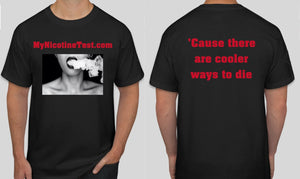 Short Sleeve T-Shirt My Nicotine Test 'Cause there are cooler ways to die